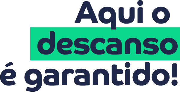 Descanso garantido
